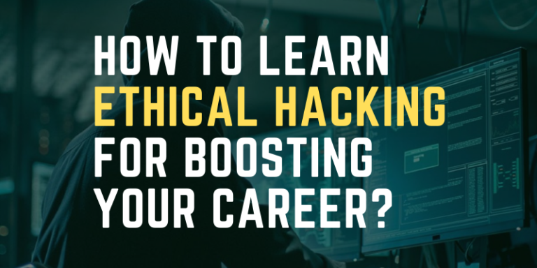 how-to-learn-ethical-hacking-for-boosting-your-career